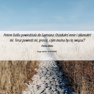 Picture 06 - Księga Sędziów 16:10 POLUBG - Potem Dalila powiedziała do Samsona: Oszukałeś - Bible Verse Picture