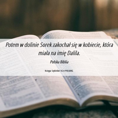 Picture 06 - Księga Sędziów 16:4 POLUBG - Potem w dolinie Sorek zakochał się w kobiecie, - Bible Verse Picture