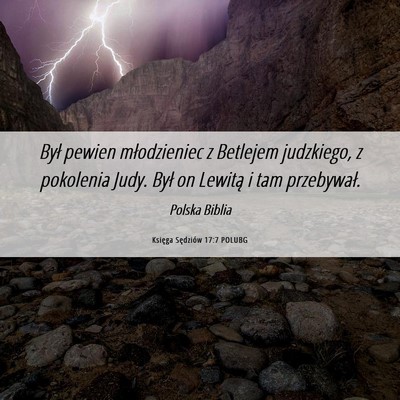 Picture 06 - Księga Sędziów 17:7 POLUBG - Był pewien młodzieniec z Betlejem judzkiego, z - Bible Verse Picture
