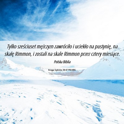 Picture 06 - Księga Sędziów 20:47 POLUBG - Tylko sześciuset mężczyzn zawróciło i - Bible Verse Picture