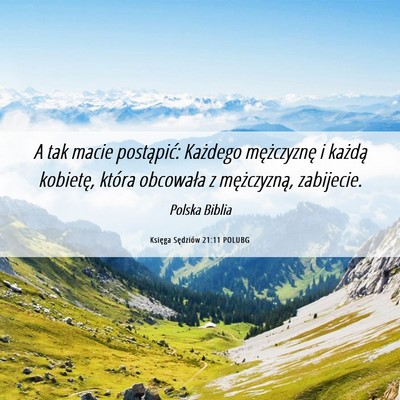 Picture 06 - Księga Sędziów 21:11 POLUBG - A tak macie postąpić: Każdego mężczyznę i - Bible Verse Picture