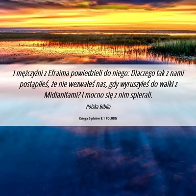 Picture 06 - Księga Sędziów 8:1 POLUBG - I mężczyźni z Efraima powiedzieli do niego: - Bible Verse Picture