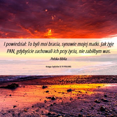 Picture 06 - Księga Sędziów 8:19 POLUBG - I powiedział: To byli moi bracia, synowie mojej - Bible Verse Picture