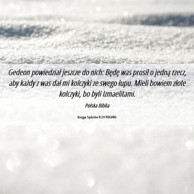 Picture 06 - Księga Sędziów 8:24 POLUBG - Gedeon powiedział jeszcze do nich: Będę was - Bible Verse Picture