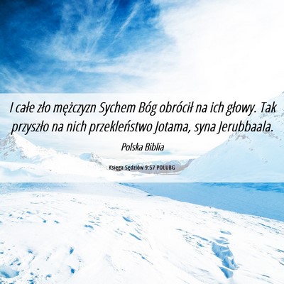 Picture 06 - Księga Sędziów 9:57 POLUBG - I całe zło mężczyzn Sychem Bóg obrócił na - Bible Verse Picture