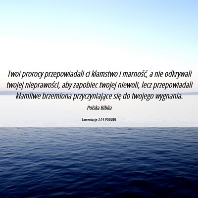 Picture 06 - Lamentacje 2:14 POLUBG - Twoi prorocy przepowiadali ci kłamstwo i - Bible Verse Picture