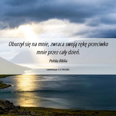Picture 06 - Lamentacje 3:3 POLUBG - Oburzył się na mnie, zwraca swoją rękę - Bible Verse Picture