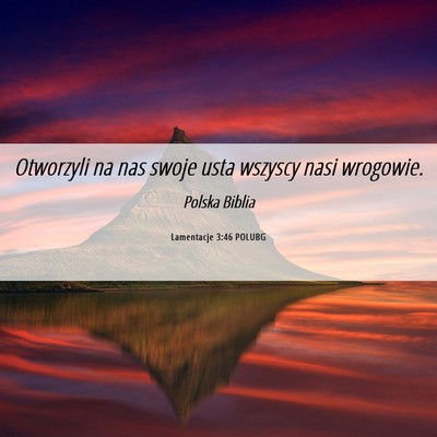Picture 06 - Lamentacje 3:46 POLUBG - Otworzyli na nas swoje usta wszyscy nasi - Bible Verse Picture