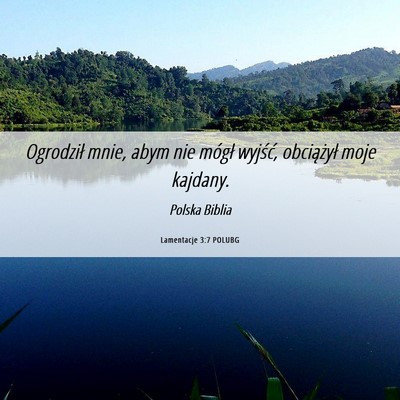 Picture 06 - Lamentacje 3:7 POLUBG - Ogrodził mnie, abym nie mógł wyjść, - Bible Verse Picture