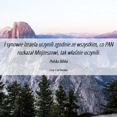 Picture 06 - Liczb 1:54 POLUBG - I synowie Izraela uczynili zgodnie ze wszystkim, - Bible Verse Picture