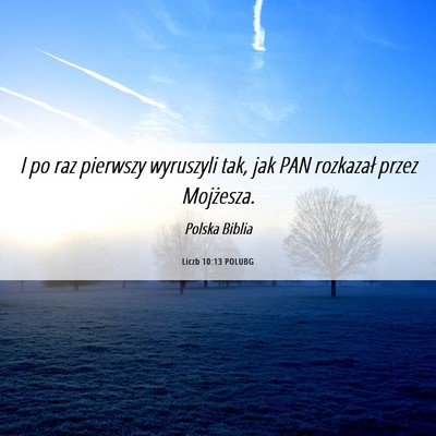 Picture 06 - Liczb 10:13 POLUBG - I po raz pierwszy wyruszyli tak, jak PAN - Bible Verse Picture