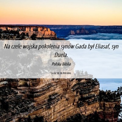 Picture 06 - Liczb 10:20 POLUBG - Na czele wojska pokolenia synów Gada był - Bible Verse Picture