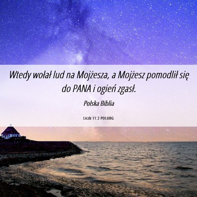 Picture 06 - Liczb 11:2 POLUBG - Wtedy wołał lud na Mojżesza, a Mojżesz - Bible Verse Picture