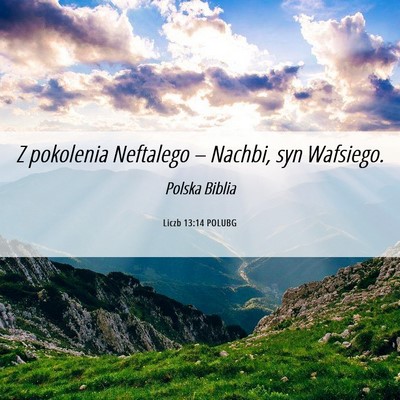 Picture 06 - Liczb 13:14 POLUBG - Z pokolenia Neftalego – Nachbi, syn - Bible Verse Picture