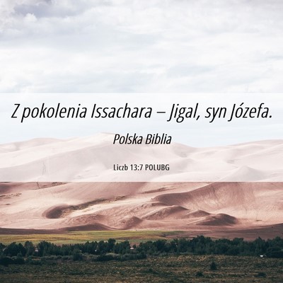 Picture 06 - Liczb 13:7 POLUBG - Z pokolenia Issachara – Jigal, syn - Bible Verse Picture