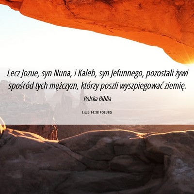 Picture 06 - Liczb 14:38 POLUBG - Lecz Jozue, syn Nuna, i Kaleb, syn Jefunnego, - Bible Verse Picture