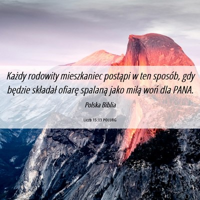 Picture 06 - Liczb 15:13 POLUBG - Każdy rodowity mieszkaniec postąpi w ten - Bible Verse Picture