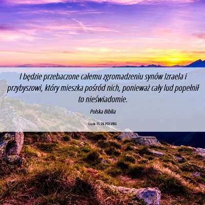 Picture 06 - Liczb 15:26 POLUBG - I będzie przebaczone całemu zgromadzeniu synów - Bible Verse Picture