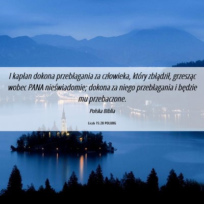 Picture 06 - Liczb 15:28 POLUBG - I kapłan dokona przebłagania za człowieka, - Bible Verse Picture