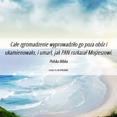 Picture 06 - Liczb 15:36 POLUBG - Całe zgromadzenie wyprowadziło go poza obóz i - Bible Verse Picture