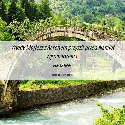 Picture 06 - Liczb 16:43 POLUBG - Wtedy Mojżesz z Aaronem przyszli przed Namiot - Bible Verse Picture