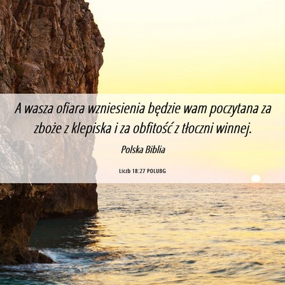 Picture 06 - Liczb 18:27 POLUBG - A wasza ofiara wzniesienia będzie wam poczytana - Bible Verse Picture