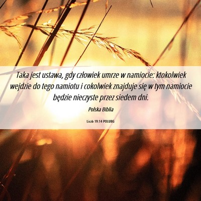 Picture 06 - Liczb 19:14 POLUBG - Taka jest ustawa, gdy człowiek umrze w namiocie: - Bible Verse Picture