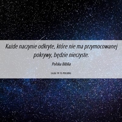 Picture 06 - Liczb 19:15 POLUBG - Każde naczynie odkryte, które nie ma - Bible Verse Picture