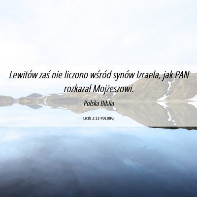 Picture 06 - Liczb 2:33 POLUBG - Lewitów zaś nie liczono wśród synów Izraela, - Bible Verse Picture