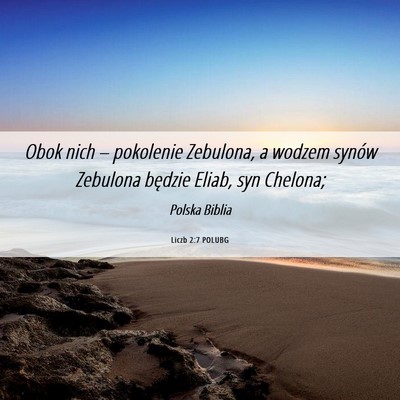 Picture 06 - Liczb 2:7 POLUBG - Obok nich – pokolenie Zebulona, a wodzem synów - Bible Verse Picture