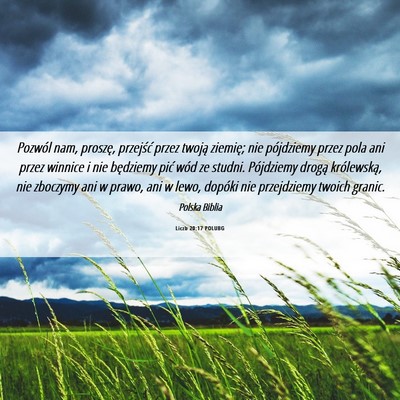 Picture 06 - Liczb 20:17 POLUBG - Pozwól nam, proszę, przejść przez twoją - Bible Verse Picture