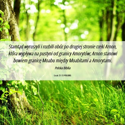 Picture 06 - Liczb 21:13 POLUBG - Stamtąd wyruszyli i rozbili obóz po drugiej - Bible Verse Picture