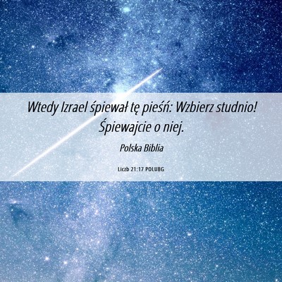 Picture 06 - Liczb 21:17 POLUBG - Wtedy Izrael śpiewał tę pieśń: Wzbierz - Bible Verse Picture
