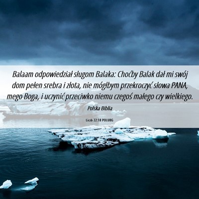 Picture 06 - Liczb 22:18 POLUBG - Balaam odpowiedział sługom Balaka: Choćby - Bible Verse Picture