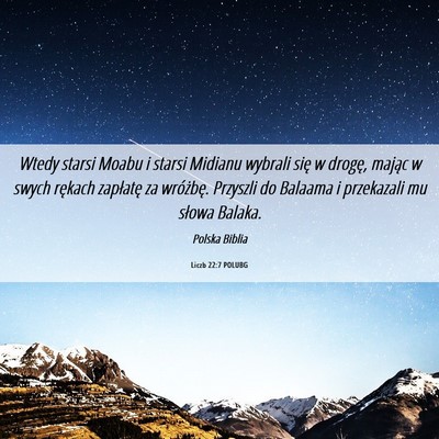 Picture 06 - Liczb 22:7 POLUBG - Wtedy starsi Moabu i starsi Midianu wybrali się - Bible Verse Picture