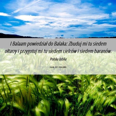 Picture 06 - Liczb 23:1 POLUBG - I Balaam powiedział do Balaka: Zbuduj mi tu - Bible Verse Picture