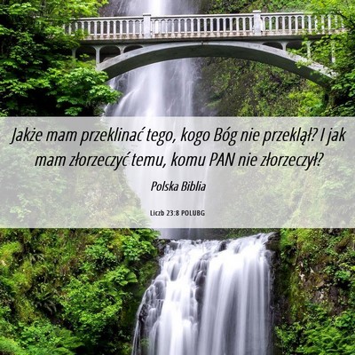 Picture 06 - Liczb 23:8 POLUBG - Jakże mam przeklinać tego, kogo Bóg nie - Bible Verse Picture