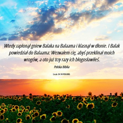 Picture 06 - Liczb 24:10 POLUBG - Wtedy zapłonął gniew Balaka na Balaama i - Bible Verse Picture