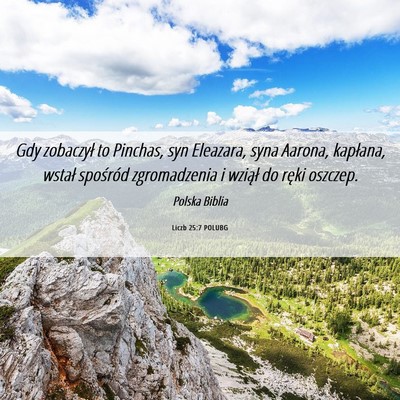 Picture 06 - Liczb 25:7 POLUBG - Gdy zobaczył to Pinchas, syn Eleazara, syna - Bible Verse Picture