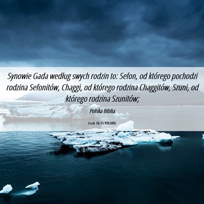 Picture 06 - Liczb 26:15 POLUBG - Synowie Gada według swych rodzin to: Sefon, od - Bible Verse Picture