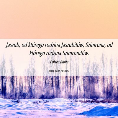 Picture 06 - Liczb 26:24 POLUBG - Jaszub, od którego rodzina Jaszubitów, - Bible Verse Picture
