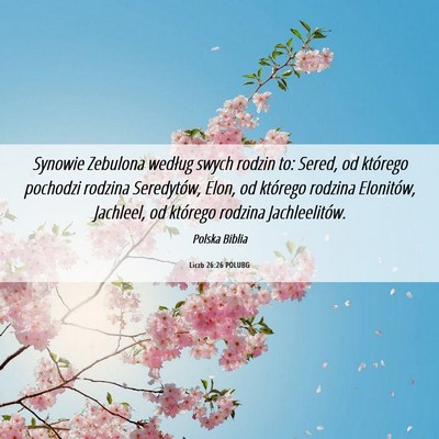 Picture 06 - Liczb 26:26 POLUBG - Synowie Zebulona według swych rodzin to: Sered, - Bible Verse Picture
