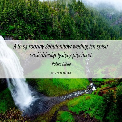 Picture 06 - Liczb 26:27 POLUBG - A to są rodziny Zebulonitów według ich spisu, - Bible Verse Picture