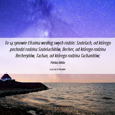 Picture 06 - Liczb 26:35 POLUBG - To są synowie Efraima według swych rodzin: - Bible Verse Picture