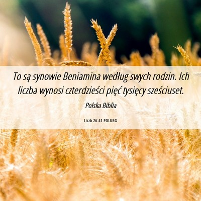 Picture 06 - Liczb 26:41 POLUBG - To są synowie Beniamina według swych rodzin. - Bible Verse Picture