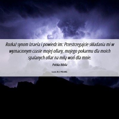 Picture 06 - Liczb 28:2 POLUBG - Rozkaż synom Izraela i powiedz im: - Bible Verse Picture