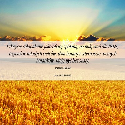 Picture 06 - Liczb 29:13 POLUBG - I złożycie całopalenie jako ofiarę spalaną, - Bible Verse Picture