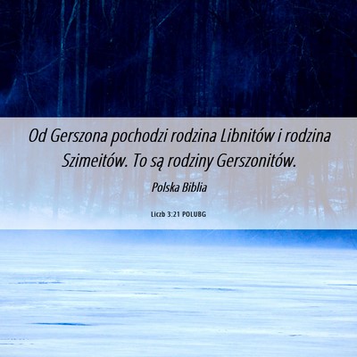 Picture 06 - Liczb 3:21 POLUBG - Od Gerszona pochodzi rodzina Libnitów i rodzina - Bible Verse Picture
