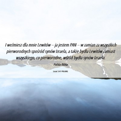 Picture 06 - Liczb 3:41 POLUBG - I weźmiesz dla mnie Lewitów – ja jestem PAN - Bible Verse Picture