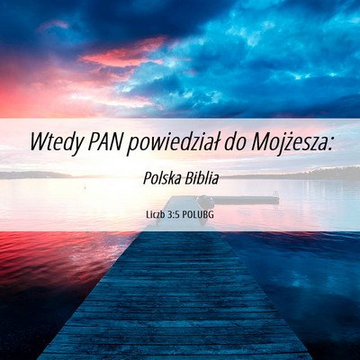 Picture 06 - Liczb 3:5 POLUBG - Wtedy PAN powiedział do - Bible Verse Picture